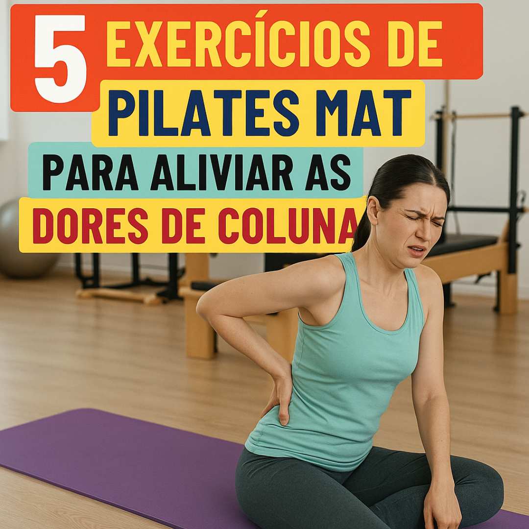 5 Exercícios de Pilates Mat para Aliviar as Dores de Coluna